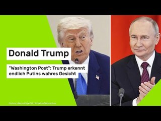Donald Trump: "Washington Post": Trump erkennt endlich Putins wahres Gesicht