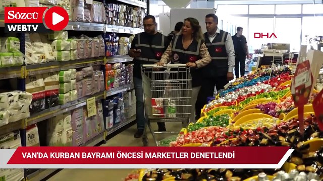 Van'da Kurban Bayramı öncesi marketler denetlendi