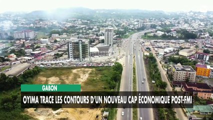 [#Reportage]  Gabon : Oyima trace les contours d’un nouveau cap économique post-FMI