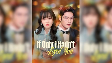 If Only I Hadn’t Loved You - Full Movie