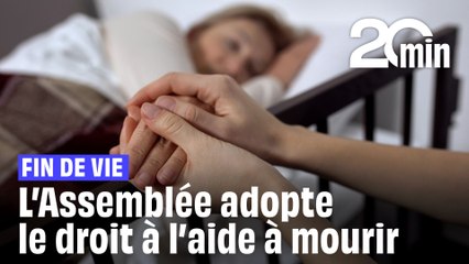Fin de vie : Les députés adoptent le droit à l’aide à mourir