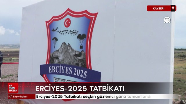 Erciyes-2025 Tatbikatı seçkin gözlemci günü tamamlandı