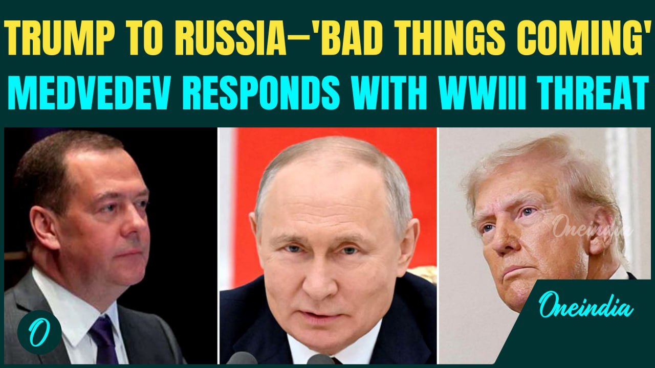 Medvedev Threatens WWIII After Trump Calls Putin “Absolutely Crazy”—US, Russia Lock Horns