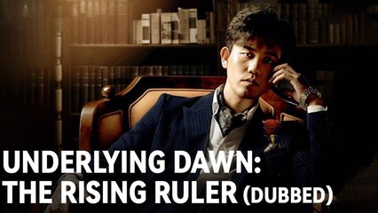 Underlying Dawn: The Rising Ruler (DUBBED) Full Movie