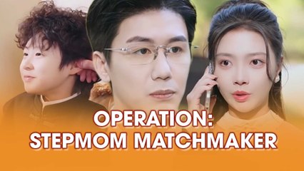 Operation: Stepmom Matchmaker