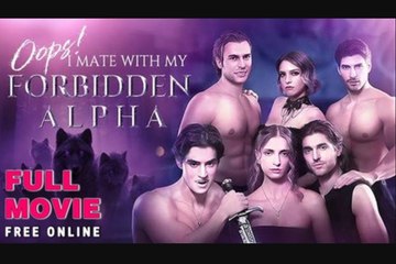 Oops! I Mate With My Forbidden Alpha Full Episode