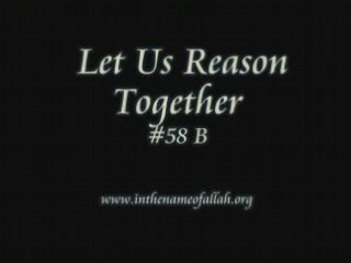 58b Let Us Reason Together Part 58B