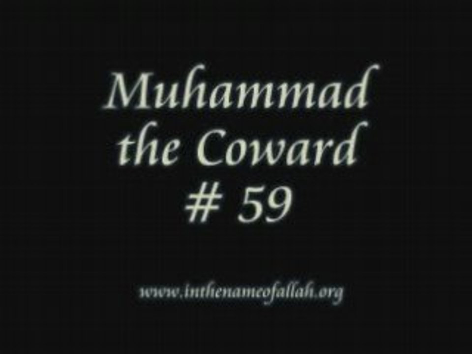 59 Muhammad the Coward Part 59