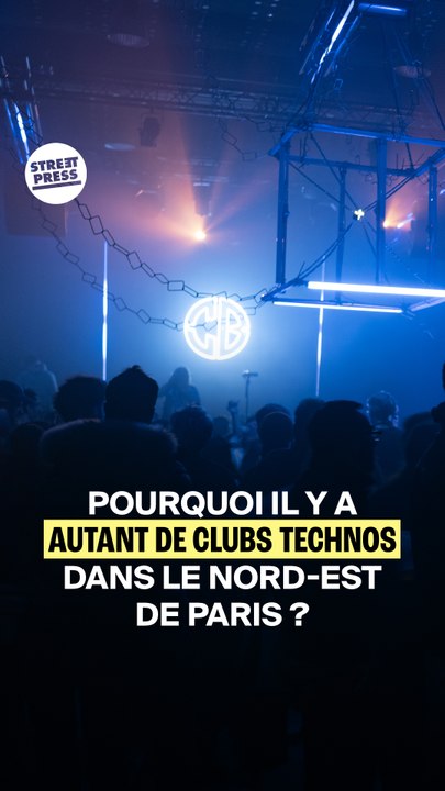 Pourquoi il y a autant de clubs technos dans le nord-est de Paris ?