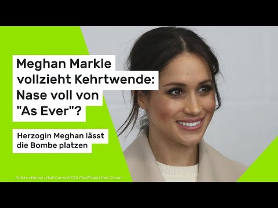 Meghan Markle vollzieht Kehrtwende: Nase voll von 'As Ever'? Herzogin Meghan lässt die Bombe platzen