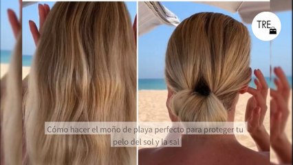 Cómo hacer el moño de playa perfecto para proteger tu pelo del sol y la sal