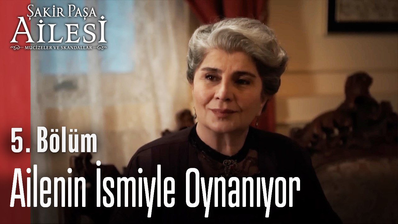 Ailenin İsmiyle Oynanıyor - Şakir Paşa Ailesi; Mucizeler ve Skandallar 5. Bölüm