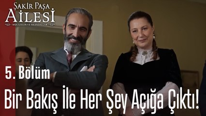 Bir Bakış İle  Her Şey Açığa Çıktı! - Şakir Paşa Ailesi; Mucizeler ve Skandallar 5. Bölüm