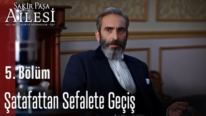 Şatafattan Sefalete Geçiş - Şakir Paşa Ailesi; Mucizeler ve Skandallar 5. Bölüm