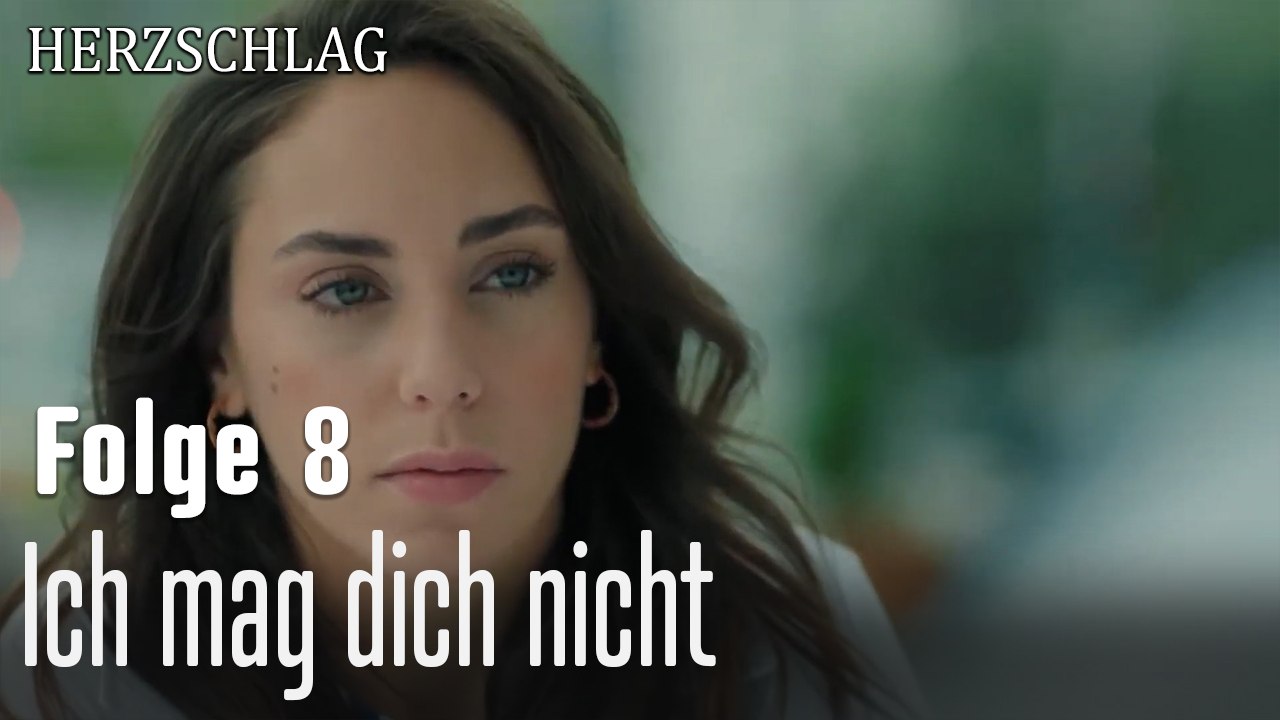 Ich mag dich nicht-Herzschlag Folge 8
