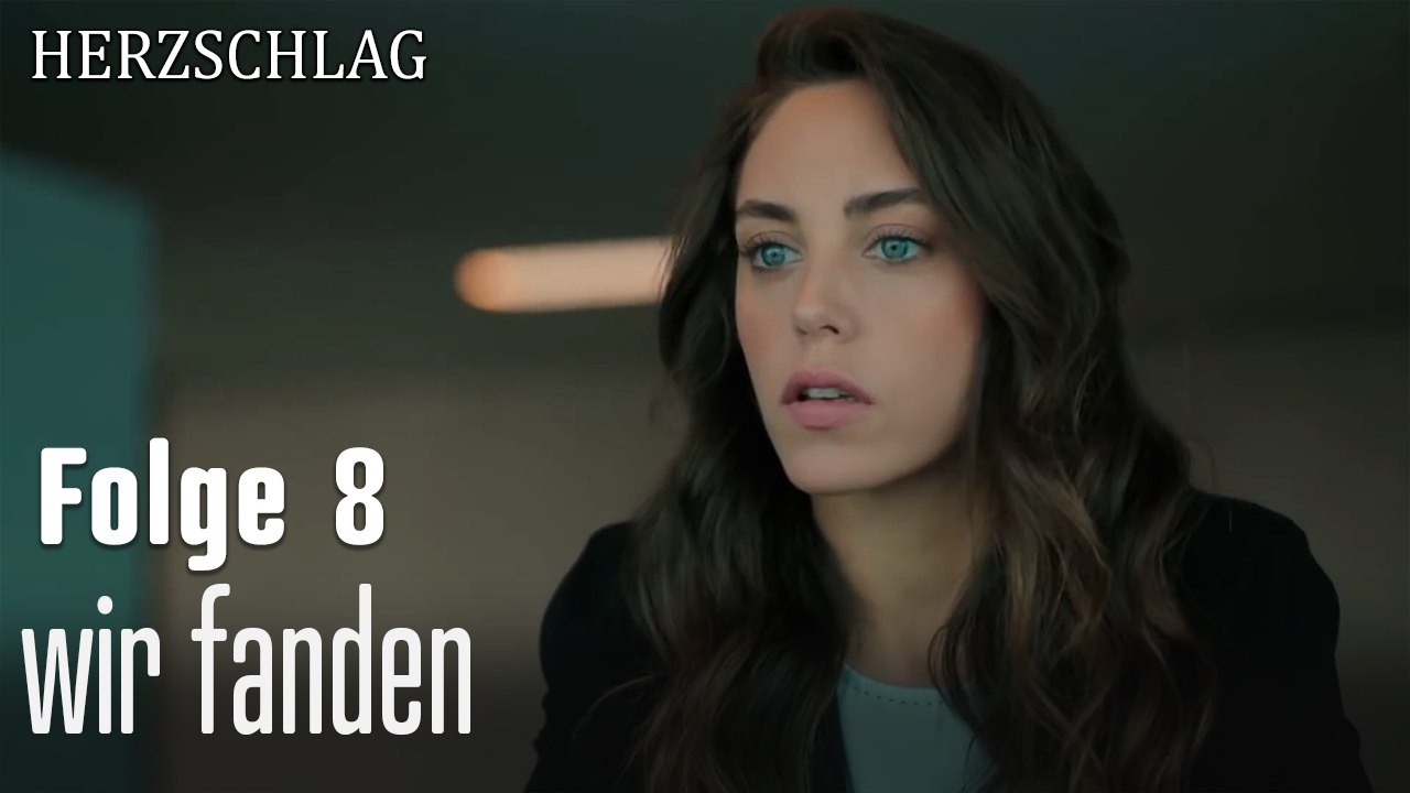 wir fanden-Herzschlag Folge 8