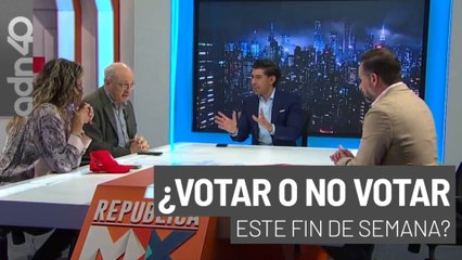 ¿Votar o no votar este fin de semana? I República Mx