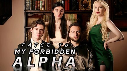 Fated To My Forbidden Alpha - Full Movie