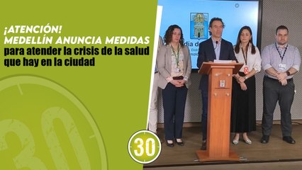 ¡Atención! Medellín anuncia medidas para atender la crisis de la salud que hay en la ciudad