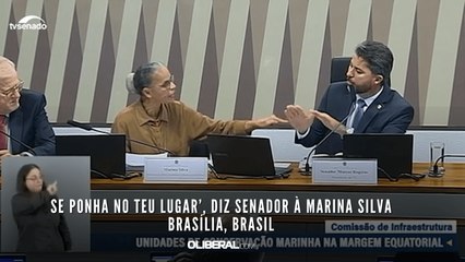 Se ponha no teu lugar’, diz Senador à Marina Silva Brasília, Brasil