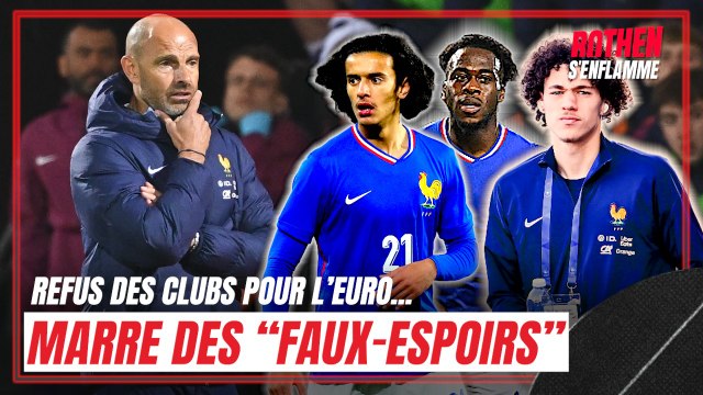 EDF / Euro U21 : Refus des clubs et manque d'envie des joueurs... à qui revient la faute ?