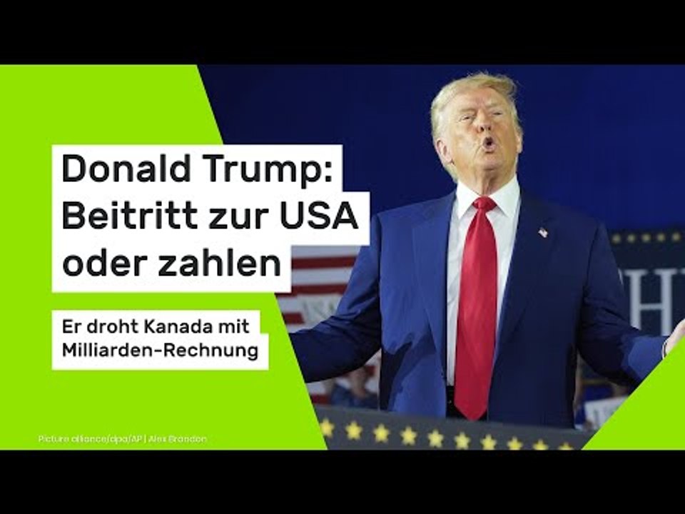 Donald Trump: Beitritt zur USA oder zahlen - er droht Kanada mit Milliarden-Rechnung