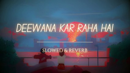 Deewana Kar Raha Hai - Javed Ali [Slowed+Reverb]