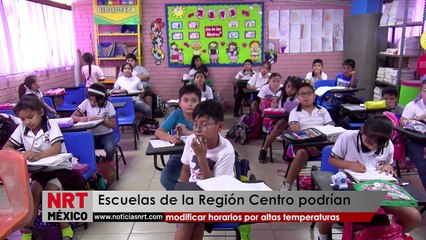 Escuelas de la Región Centro podrían modificar horarios por altas temperaturas