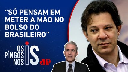 D’Avila detona tentativa do Governo para aumento do IOF: “Ninguém aguenta mais pagar imposto”