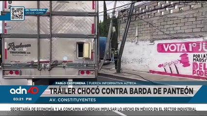 ¡Precaución! Tráiler choca contra barda de panteón en Av. Constituyentes, CDMX