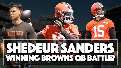 Is Shedeur Sanders Winning The Browns QB Battle