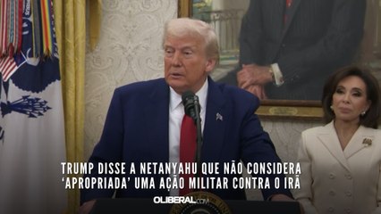 Trump disse a Netanyahu que não considera ‘apropriada’ uma ação militar contra o Irã