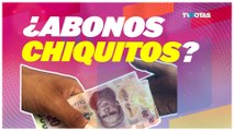 Abonos chiquitos, lo que debes saber antes de endeudarte