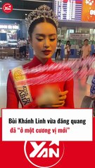 Bùi Khánh Linh vừa đăng quang đã ở cương vị mới