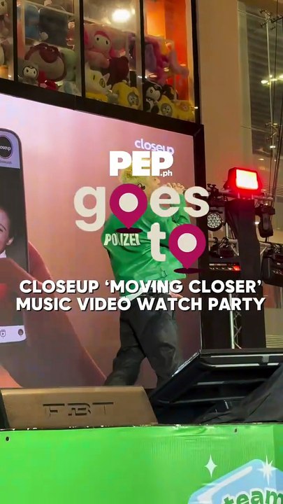 #PEPGoesTo Close Up "Moving Closer" Music Video Watch Party