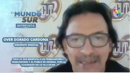 Over Dorado Cardona - Dirigente sindical EL MUNDO DESDE EL SUR 28-05-2025