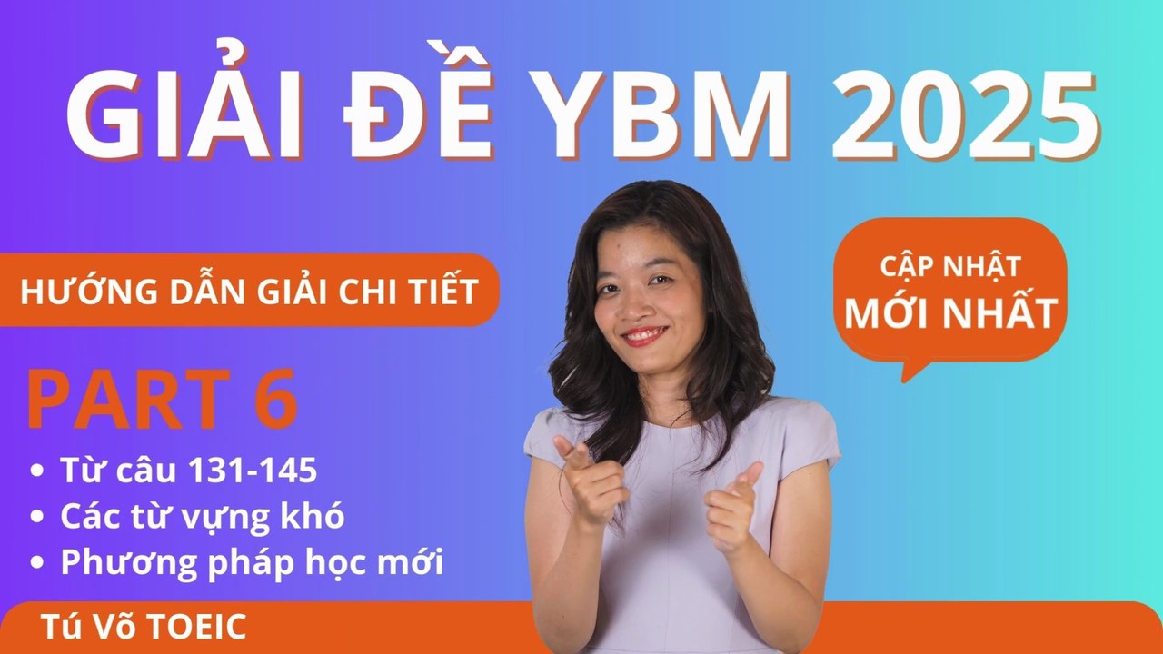 GIẢI CHI TIẾT ĐỀ YBM TOEIC READING 2025 HÀN QUỐC MỚI NHẤT TEST 1 PART 6