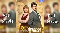 Oops I'm The Heiress Full