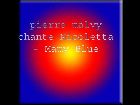 pierre malvy chante Nicoletta - Mamy Blue