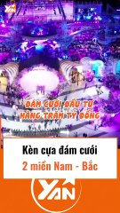 So kè đám cưới 2 miền Nam Bắc