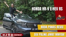 RODA PANAS REVIU |  Honda HR-V Paling Jimat Pernah Kami Test