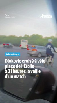 Djokovic croisé à vélo place de l'Étoile