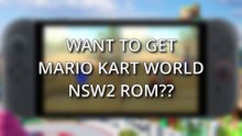 HOW TO GET MARIO KART WORLD NSW2 ROM