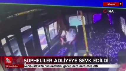 Adana'da minibüsteyken husumetlisini görüp defalarca ateş etti