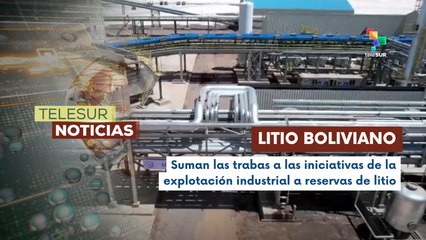 Nuevos obstáculos a las iniciativas de promover la explotación de litio en Bolivia