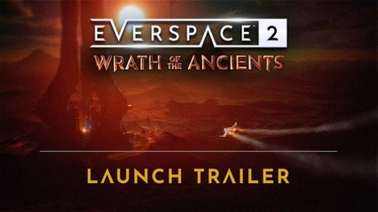 Tráiler de lanzamiento de EVERSPACE 2 | Wrath of the Ancients (DLC)