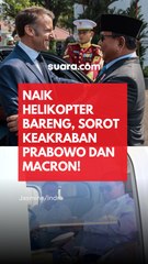Naik Helikopter Bareng, Sorot Keakraban Prabowo dan Macron!