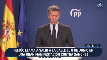 Feijóo llama a salir a la calle el 8 de junio en una gran manifestación contra Sánchez
