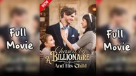 Chased By A Billionaire And His Child - Full Movie