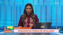 ROBARON EN TIENDA DE CELULARES